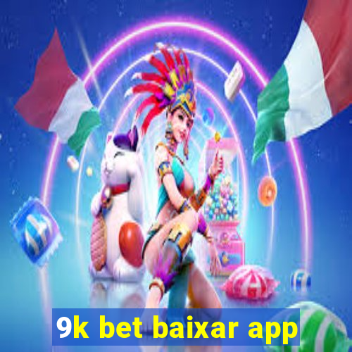 9k bet baixar app